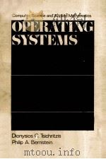 COMPUTER SCIENCE AND APPLIED MATHEMATICS OPERATING SYSTEMS 1974 PDF电子版封面 DIONYSIOS C.TSICHRITZIS PHILIP