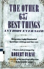 THE OTHER 637 BESTTHINGS ANYBODY EVER SAID 1985 PDF电子版封面 ROBERT BYRNE