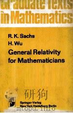 GRADUATE TEXTS IN MATHEMATICS GENERAL RELATIVITY FOR MATHEMATICIANS（1977 PDF版）