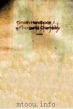 GMELIN HANDBOOK OF INORGANIC CHEMISTRY 8TH EDITION GMELIN HANDBUCH DER ANORGANLSCHEN CHEMIS（1983 PDF版）