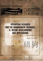 THE UNIVERSITY OF MICHIGAN ENGINEERING SUMMER CONFERENCES ANN ARBOR OPERATIONS RESEARCH AND THE MANA（1972 PDF版）