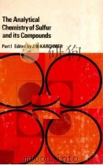 THE ANALYTICAL CHEMISTRY OF SULFUR AND ITS COMPOUNDS PART 1（1970 PDF版）