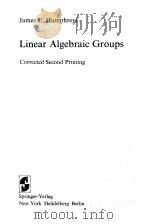 LINEAR ALGEBRAIC GROUPS CORRECTED SECOND PRINTING 1975 PDF电子版封面 JAMES E.HUMPHREYS