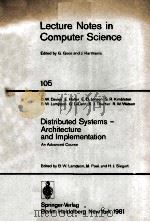 LECTURE NOTES IN COMPUTER SCIENCE 105 DISTRIBUTED SYSTEMS-ARCHITECTURE AND IMPLEMENTATION（1981 PDF版）
