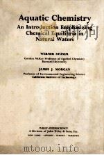 QUUATIC CHEMISTRY AN INTRODUCTION EMPHASIZING CHEMICAL EQUILIBRIA IN NATURAL WATERS（1970 PDF版）