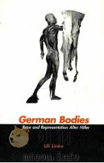 GERMAN BODIES RACE AND REPRESENTATION AFTER HITLER 1999 PDF电子版封面 0415921229 ULI LINKE