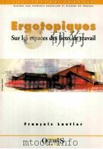 ERGOTOPIQUES Sur les espaces des lieux de travail（1999 PDF版）
