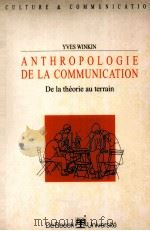 ANTHROPOLOGIE DE LA COMMUNICATION 1996 PDF电子版封面 2804120589 YVES WINKIN