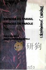ESPACES DE TRAVAIL ESPACES DE PAROLE（1999 PDF版）