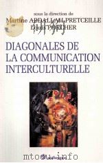 DIAGONALES DE LA COMMUNICATION INTERCULTURELLE 1999 PDF电子版封面 2717837833