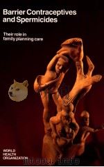 BARRIER CONTRACEPTIVES AND SPERMICIDES THEIR ROLE IN FAMILY PLANNING CARE（1987 PDF版）