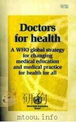 COCTORS FOR HEALTH A WHO GLOBAL STRATEGY FOR CHANGING MEDICAL EDUCATION AND MEDICAL PROCTICE FOR HEA 1996 PDF电子版封面