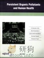 PERSISTENT ORGANIC POLLUTANTS(POPS) AND HUMAN HEALTH（ PDF版）