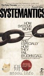 SYSTEMANTICS HOW SYSTEMS WORK AND EDPECIALLY HOW THEY FAIL 1978 PDF电子版封面 JOHN GALL