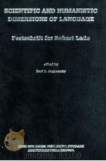 SCIENTIFIC AND HUMANISTIC DIMENSIONS OF LANGUAGE FESTSCHRIFT FOR ROBERT LADO ON THE OCCASION OF HIS（1985 PDF版）