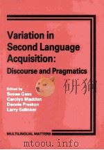 VARIATION IN SECOND LANGUAGE ACQUISITION VOLUME I:DISCOURSE AND PRAGAMTICS 1989 PDF电子版封面 1853590266