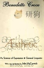 BENEDETTO GROCE AESTHETIC AS SCIENCE OF EXPRESSION & GENERAL LINGUISTIC 1995 PDF电子版封面 1560008180 JOHN MCCORMICK