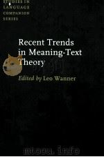 RECENT TRENDS IN MEANING-TEXT THEORY 1997 PDF电子版封面 9027230420 LEO WANNER UNIVERSITY OF STUTT