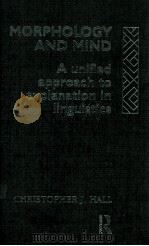 MORPHOLOGY AND MIND A UNIFIED APPROACH TO EXPLANATION IN LINGUISTICS（1992 PDF版）