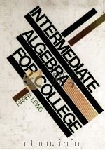 INTERMEDIATE ALGEBRA FOR COLLEGE 1979 PDF电子版封面 0442247834 HARRY LEWIS