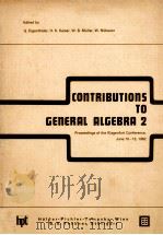 CONTRIBUTIONS TO GENERAL ALGEBRA 2 1983 PDF电子版封面 3519027615