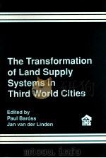 THE TRANSFORMATION OF LAND SUPPLY SYSTEMS IN THIRD WORLD CITIES（1990 PDF版）