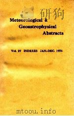 METEOROLOGICAL & GEOASTROPHYSICAL ABSTRACTS VOL.27（1976 PDF版）