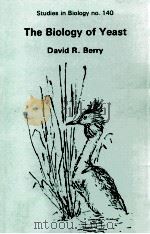 THE BIOLOGY OF YEAST 1982 PDF电子版封面 DAVID R.BERRY