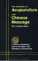 THE FIVE ELEMENTS OF ACUPUNCTURE AND CHINESE MASSAGE（1973 PDF版）