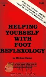 HELPING YOURSELF WITH FOOT REFLEXOLOGY 1982 PDF电子版封面 0133865320