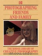 PHOTOGRAPHING FRIENDS AND FAMILY 1983 PDF电子版封面 0867062088