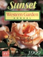 SUNSET WESTERN GARDEN ANNUAL 1999 EDITION 1998 PDF电子版封面 0376038705