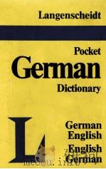 LANGENSCHEIDT'S POCKET GERMAN DICTIONARY GERMAN-ENGLISH ENGLISH-GERMAN NEW EDITION 1987 1987 PDF电子版封面 0887291058