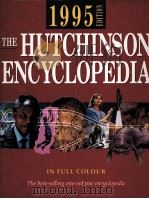 THE HUTCHINSON ENCYCLOPEDIA 1995 EDITION 1994 PDF电子版封面 1859860184