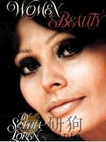 WOMEN BEAUTY BY SOPHIA LOREN 1984 PDF电子版封面 0688013945