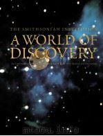 THE SMITHSONIAN INSTITUTION A WORLD OF DISCOVERY 1993 PDF电子版封面 1560983140