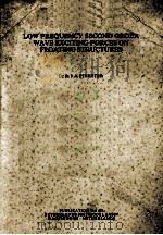 LOW FREQUENCY SECOND ORDER WAVE EXCITING FORCES ON FLOATING STRUCTURES PDF电子版封面 DR.IR.J.A.PINKSTER