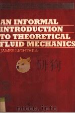 AN INFORMAL INTRODUCTION TO THEORETICAL FLUID MECHANICS（1986 PDF版）