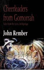 CHEERLEADERS FROM GOMORRAH     PDF电子版封面  188109006X  JOHN REMBER 