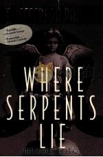 WHERE SERPENTS LIE 1998 PDF电子版封面 0786862874