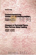 FACHWORTSAMMLUNG GIEBEN VON NICHTEISENMETALLEN GLOSSARY OF TECHNICAL TERMS NON-FERROUS METAL CASTING（1985 PDF版）