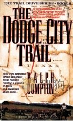 THE DODGE CITY TRAIL 1995 PDF电子版封面 0312953801 RALPH COMPTON