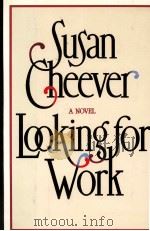 LOOKING FOR WORK SUSAN CHEEVER 1979 PDF电子版封面 067125054X