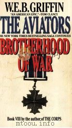 THE AVIATORS BOOK Ⅷ BROTHERHOOD OF WAR 1989 PDF电子版封面 0515100536 W.E.B.GRIFFIN