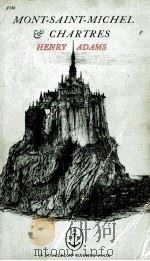 MONT-SAINT-MICHEL AND CHARTRES 1959 PDF电子版封面 HENRY ADAMS