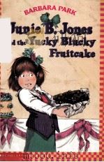 JUNIE B.JONES AND THE YUCKY BLUCKY FRUITCAKE 1995 PDF电子版封面 0439135028