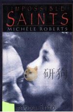 IMPOSSIBLE SAINTS MICHELE ROBERTS 1997 PDF电子版封面 0880015977