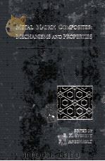 METAL MATRIX COMPOSITES:MECHANISMS AND PROPERTIES（1991 PDF版）