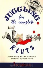 JUGGLING FOR THE COMPLETE KLUTZ 1977 PDF电子版封面 0932592007