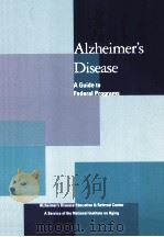 ALZHEIMER'S DISEASE A GUIDE TO FEDERAL PROGRAMS（ PDF版）
